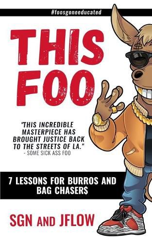 Cover image for This Foo: 7 Lessons for Burros and Bag Chaser$