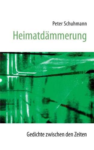 Cover image for Heimatdammerung - Gedichte zwischen den Zeiten