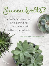 Cover image for Succulents: Choosing, Growing, and Caring for Cactuses and other Succulents