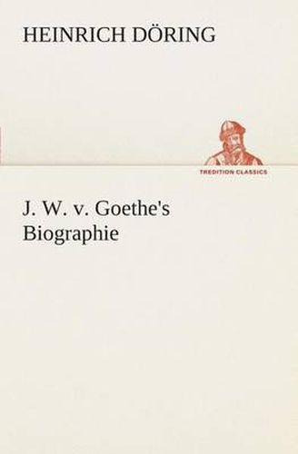 Cover image for J. W. v. Goethe's Biographie