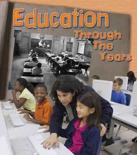 Cover image for Education Through the Years: How Going to School Has Changed in Living Memory (History in Living Memory)