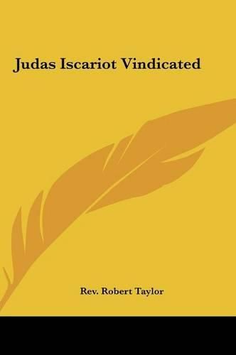 Judas Iscariot Vindicated Judas Iscariot Vindicated