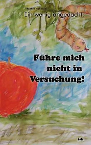 Cover image for Ein wenig angedacht: Fuhre mich nicht in Versuchung!