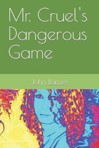 Cover image for Mr. Cruel's Dangerous Game