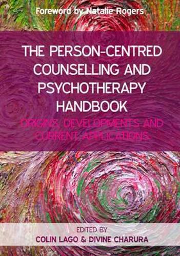 Cover image for The Person-Centred Counselling and Psychotherapy Handbook: Origins, Developments and Current Applications