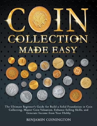 Cover image for Coin Collecting Made Easy