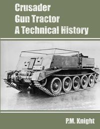 Cover image for Crusader Gun Tractor A Technical History