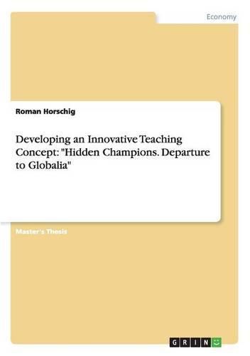 Cover image for Developing an Innovative Teaching Concept: Hidden Champions. Departure to Globalia