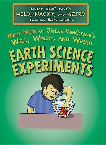 Cover image for Many More of Janice Vancleave's Wild, Wacky, and Weird Earth Science Experiments