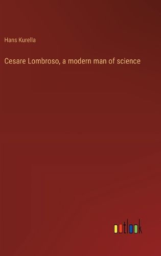 Cover image for Cesare Lombroso, a modern man of science