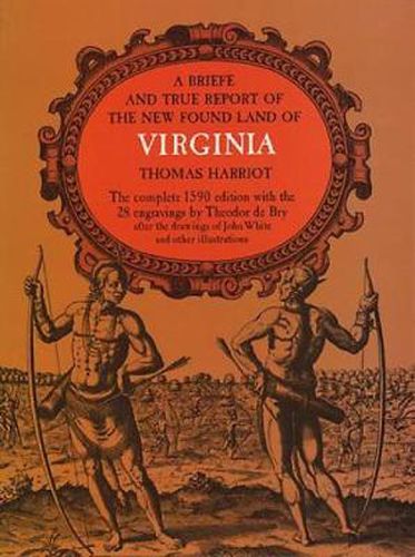 Cover image for A Brief and True Report of the New Found Land of Virginia