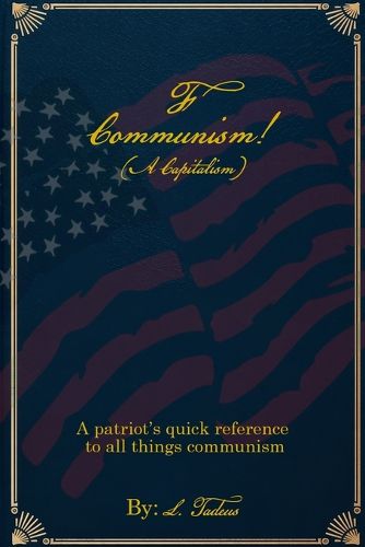 Cover image for F Communism! (A Capitalism)