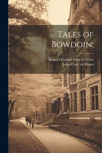 Cover image for Tales of Bowdoin;