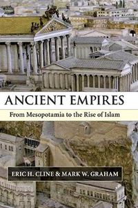 Cover image for Ancient Empires: From Mesopotamia to the Rise of Islam