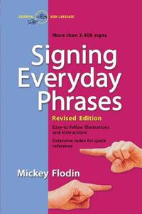Cover image for Signing Everyday Phrases: More Than 3,400 Signs