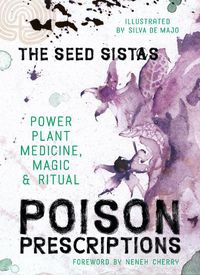 Cover image for Poison Prescriptions: Power Plant Medicine, Magic & Ritual