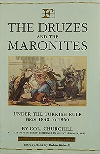 Mount Lebanon: Druzes and the Maronites - Under the Turkish Rule from 1840-60