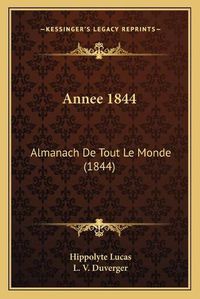 Cover image for Annee 1844: Almanach de Tout Le Monde (1844)