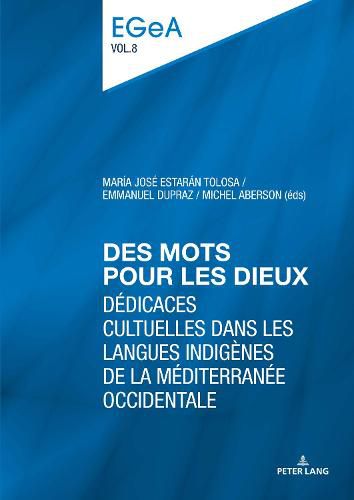 Cover image for Des mots pour les dieux: Dedicaces cultuelles dans les langues indigenes de la Mediterranee occidentale