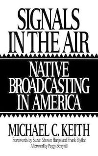 Cover image for Signals in the Air: Native Broadcasting in America