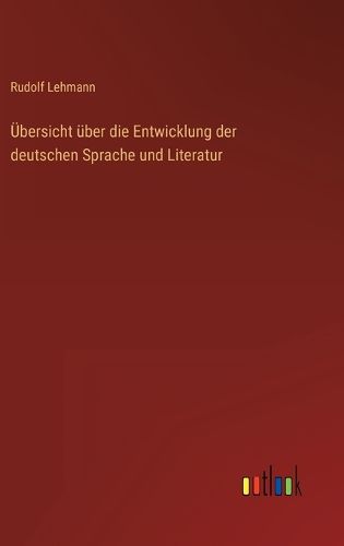 Cover image for UEbersicht ueber die Entwicklung der deutschen Sprache und Literatur