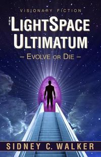 Cover image for The Lightspace Ultimatum: Evolve or Die