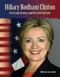 Cover image for Hillary Rodham Clinton: First Lady, Senator, and Secretary of State