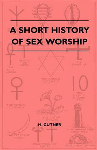 Cover image for A Short History Of Sex Worship