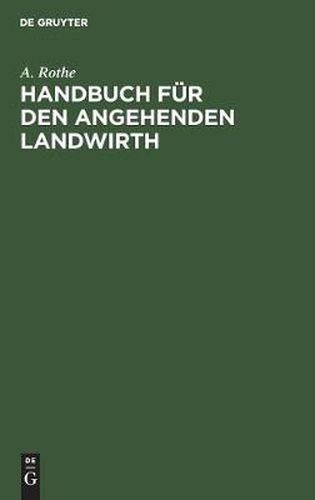 Cover image for Handbuch fur den angehenden Landwirth