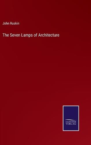 Cover image for The Seven Lamps of Architecture