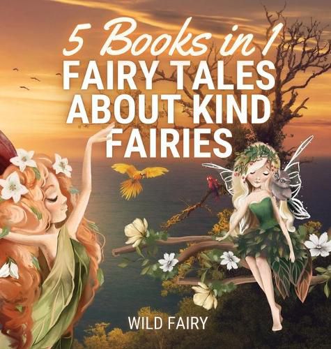 Cover image for Fairy Tales About Kind Fairies: 5 Books in 1