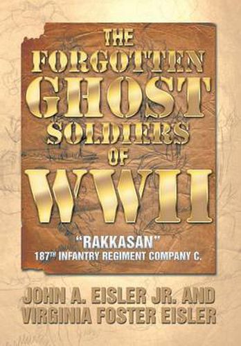 Cover image for The Forgotten Ghost Soldiers of WWII: Rakkasan 187th Infantry Regiment Company C.