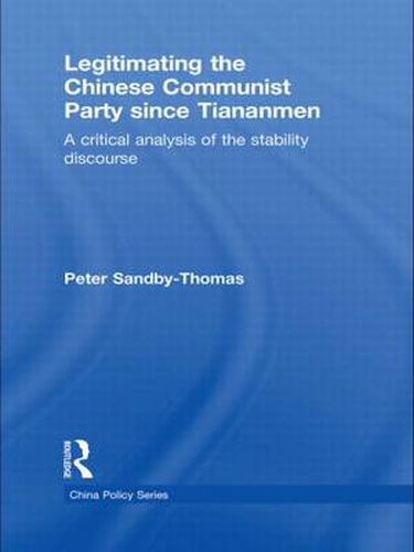 Legitimating the Chinese Communist Party Since Tiananmen: A Critical Analysis of the Stability Discourse