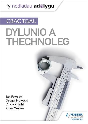 Fy Nodiadau Adolygu: CBAC TGAU Dylunio a Thechnoleg (My Revision Notes: WJEC GCSE Design and Technology Welsh-language edition)