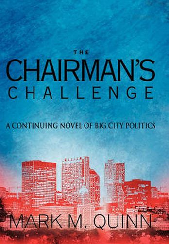 Cover image for The Chairman's Challenge: A Continuing Novel of Big City Politics