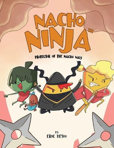 Cover image for Nacho Ninja - Protector of the Nacho Way: kids ninja books / kids ninja books set