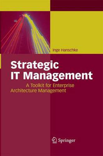 Cover image for Strategic IT Management: A Toolkit for Enterprise Architecture Management