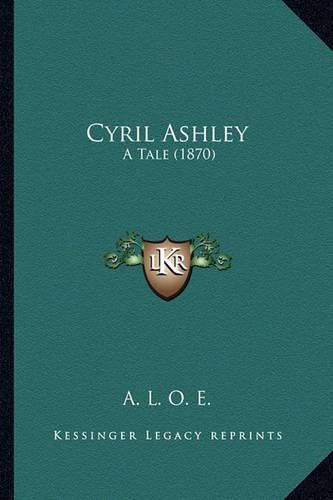 Cyril Ashley: A Tale (1870)