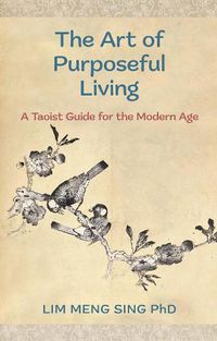 Cover image for The Art Of Purposeful Living