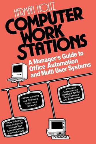 Cover image for Computer Work Stations: A Manager's Guide to Office Automation and Multi-User Systems