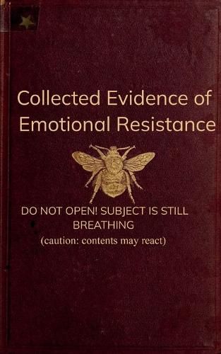 Cover image for Collected Evidence of Emotional Resistance (Edition1st)
