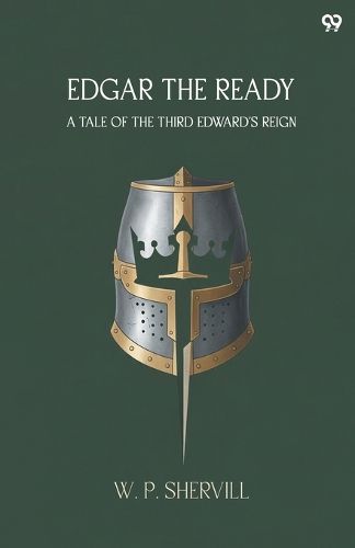 Cover image for Edgar The ReadyA Tale Of The Third Edward'S Reign (Edition1)