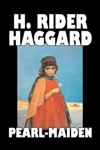 Cover image for Pearl-Maiden by H. Rider Haggard, Fiction, Fantasy, Historical, Action & Adventure, Fairy Tales, Folk Tales, Legends & Mythology