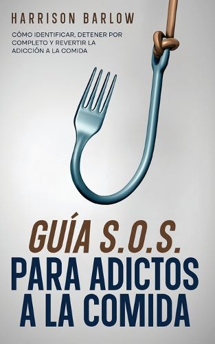 Cover image for Guia S.O.S. para Adictos a la Comida