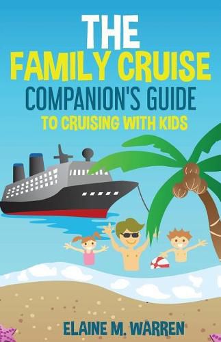 Cover image for The Family Cruise Companion's Guide to Cruising with Kids