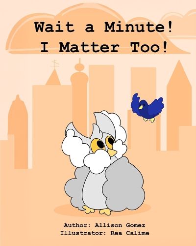 Cover image for Wait a Minute! I Matter Too!