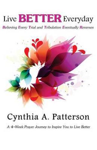 Cover image for Live BETTER Everyday: A 4-Week Journey to Inspire You to Live Better