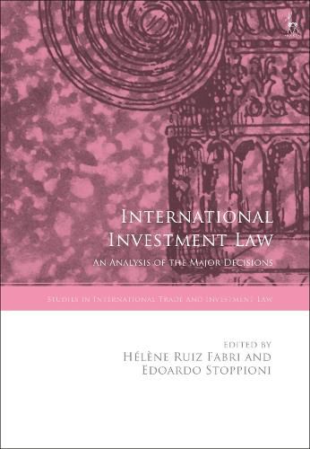 Cover image for International Investment Law: An Analysis of the Major Decisions