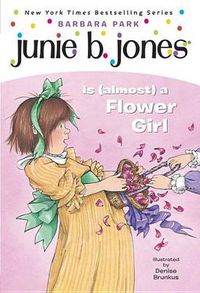 Cover image for Junie B. Jones #13: Junie B. Jones Is (almost) a Flower Girl