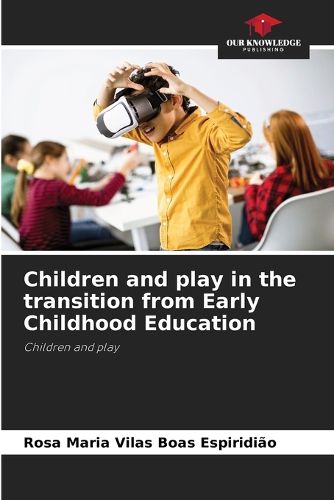 Cover image for Children and play in the transition from Early Childhood Education